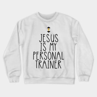 Jesus Is My Personal Trainer Funny Christian Faith Religious Cute Crewneck Sweatshirt